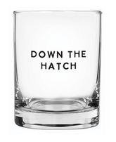 "Down the Hatch" Rocks Glass